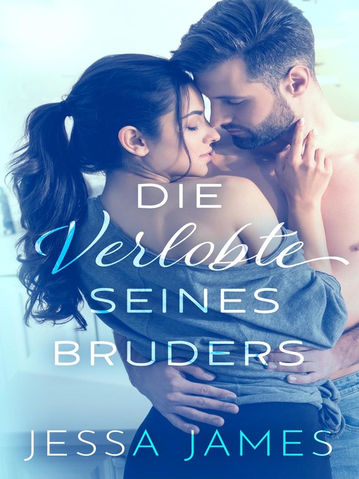 Title details for Die Verlobte seines Bruders by Jessa James - Available